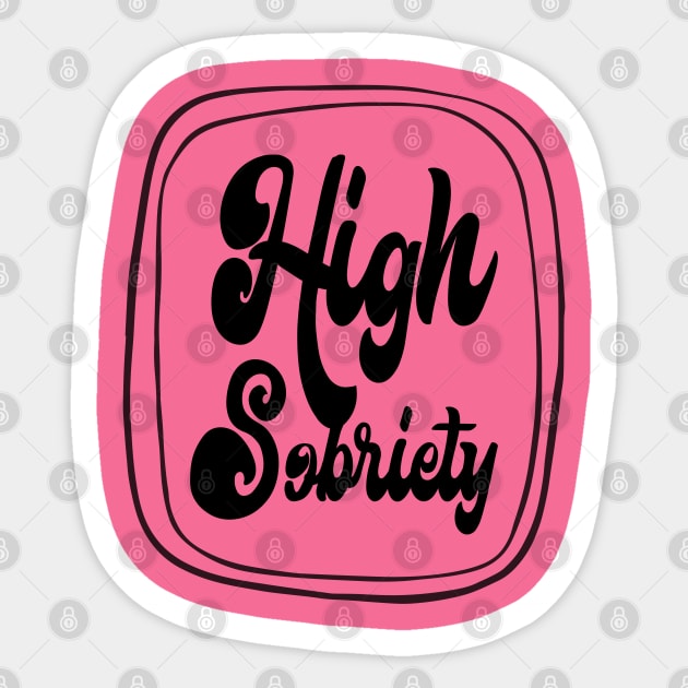 High Sobriety Sticker by FrootcakeDesigns